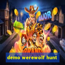 demo werewolf hunt